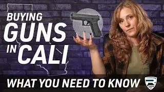 Buying a Firearm in California: What YOU need to know