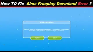 Sims Freeplay ! Sims Freeplay Download Error :- How TO Fix ?! sims freeplay error downloading assets