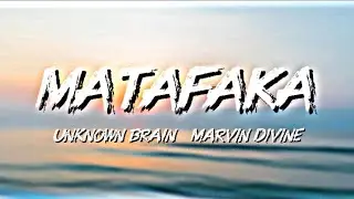 Unknown Brain - MATAFAKA (feat. Marvin Divine) | Official Lyric Video