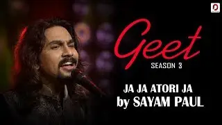 Ja Ja Atori Ja - Sayam Paul | Poran (Jojo) | Geet (Season 3) | Pratidin Time | Dhwani Records
