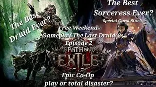 POE 2-EPS-2 First Impressions ARPG Dark Fantasy Video Game - The Last of the Druids + CO-OP Guest.