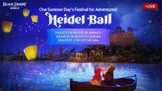 📢 LIVE 🎬 2024 Heidel Ball 🎉| Black Desert Mobile｜
