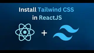 Install Tailwind CSS in ReactJS from Scratch | Beginner's Guide