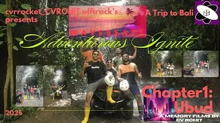Adventurous Ignite | Chapter1: Ubud(p2) - WaveBeats(A Trip to Bali) | CVRROCKET