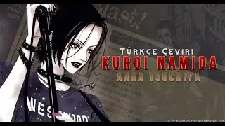 Anna Tsuchiya // Kuroi Namida // Türkçe Çeviri