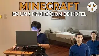 MINECRAFT EN UNA HABITACION DE HOTEL