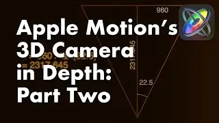 Apple Motion&rsquo;s Camera In Depth: Part Two