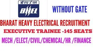 BHEL EXECUTIVE TRAINEE -2019 RECRUITMENT WITHOUT GATE