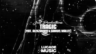 Just Productions., ALEXZANDER, Samuel Mallet - tragic (Official Visualizer) [One]
