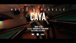 CAYA - Belle & Rebelle - Vidéoclip Officiel