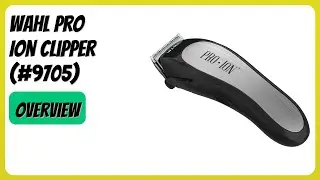 REVIEW (2025): Wahl Pro Ion Clipper (#9705). Features