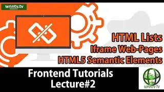 Frontend | Frontend Developer | HTML List | HTML Iframes | HTML/HTML5 Semantic Elements | Lecture#2