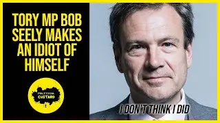 Tory MP Bob Seely Makes An Idiot Out of Himself Over Saying Kangaroo Court