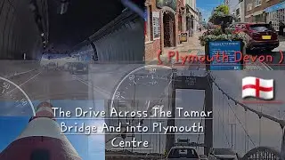 Drive Across The Tamar Bridge To Plymouth(in Devon)        .......Scotland.....2025......