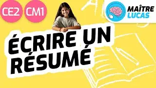 &Eacute;crire un r&eacute;sum&eacute; CE2 - CM1 - Cycle 2 et 3 - Fran&ccedil;ais - Production d'&eacute;crits