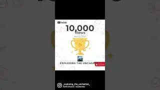 10,000 views on Youtube  #exploringtheuncharted #youtuber #youtubeshorts  #10000views #views#shorts