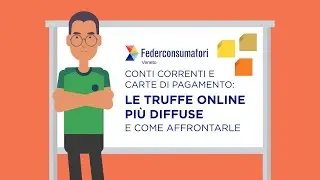 Conti correnti e carte di pagamento: le truffe online pi&ugrave; diffuse e come affrontarle