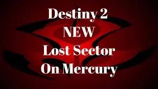 Destiny 2 NEW  Lost Sector On Mercury