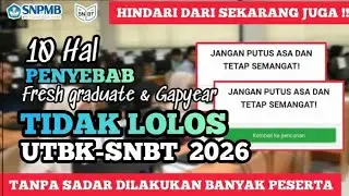 PENYEBAB TIDAK LOLOS SNBT 2026 | 10 Sebab Fresh graduate & Gapyear Gagal SNBT
