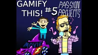5 - Gamify Your Passion Project!