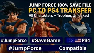Jump Force PS4 100% Save File Transfer (PC to PS4) | All Characters + Trophies + DLC Explained