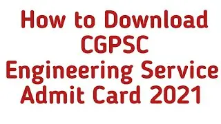 How to Download CGPSC Engineering Service Admit Card 2021