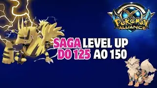 SAGA LEVEL UP DO 125 AO 150 NO PKA POKEALLIANCE POKEMON