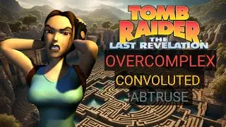 Tomb Raider 4 Is A Exhausting, Convoluted, Labyrinth Experience.