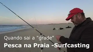 Surfcasting -Pesca na praia quando sai a grade