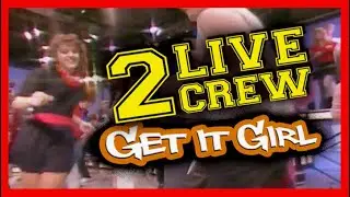 2 Live Crew - Get It Girl (1988)