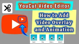 how to add video overlay with animation effect using YouCut video editor app 