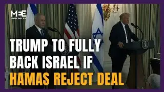 Trump says Israel will have full US backing if Hamas rejects proposal
