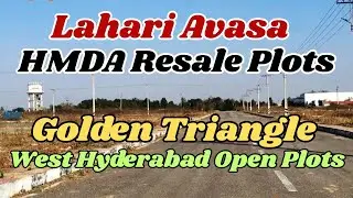 golden triangle west hyderabad open plots ,lahari avasa hmda resale plots near lahari resorts