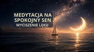 Zaśnij spokojnie – medytacja na sen bez lęku