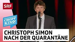 Christoph Simon: Nach der Quarantäne | Chopfkino | Comedy | SRF