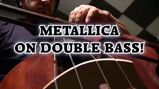 Metallica - Nothing Else Matters - On Double Bass