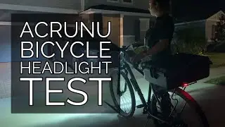 ACRUNU BICYCLE HEAD LIGHT TEST