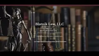 Las Vegas Justice Court Procedure:  Brief Overview