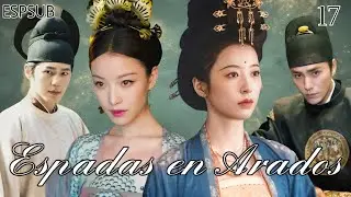 【ESPSUB】Espadas en arados EP 17 | Ni Ni Zhou dongyu #cdrama #movie