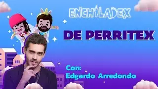 T2 | EP. 88 | DE PERRITEX 💀  FT. EDGARDO ARREDONDO