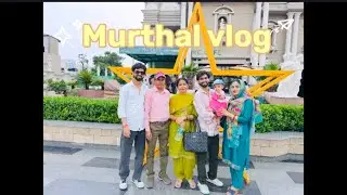 Murthal vlog ||  