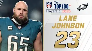 23: Lane Johnson (OT, Eagles) | Top 100 Players of 2025