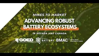 Mines to Market: Advancing Robust Battery Ecosystems in Nevada & Canada