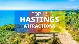 Top 16. Best Tourist Attractions in Hastings - England