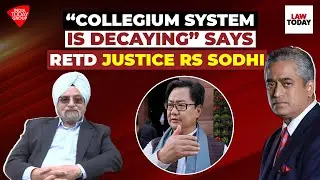 &ldquo;Collegium system is decaying&rdquo; says Retd Justice RS Sodhi | Law Today