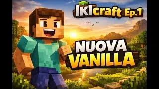 IKIcraft Ep.1 | Primo Giorno in Minecraft Vanilla