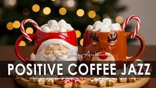 Positive Coffee Jazz☕ Coffeee Shop Ambiance and Relaxing Jazz Cafe Music for Start the Day.