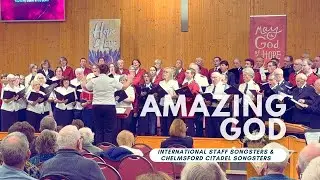 Amazing God - the International Staff Songsters and Chelmsford Citadel Songsters