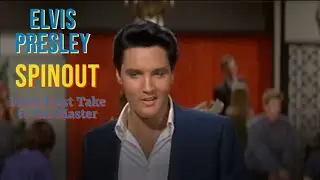 Elvis Presley - Spinout - From First Take to the Master