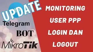 Bot Telegram Login dan Logout user PPP | UPDATE ROS STABLE 6.48